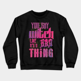 Bad witch Crewneck Sweatshirt